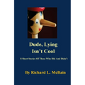 Dude, Lying Isn't Cool
