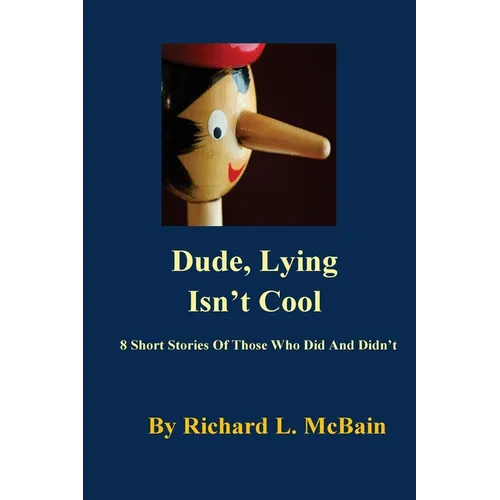 Dude, Lying Isn't Cool