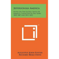 Jeffersonian America: Notes On The United States Of America, Collected In The Years 1805-1807 And 1811-1812