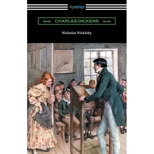 Nicholas Nickleby: (with an Introduction by Edwin Percy Whipple) - Paperback