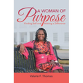 A Woman of Purpose: Finding Self and Making a Difference - Paperback