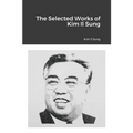 The Selected Works of Kim Il Sung