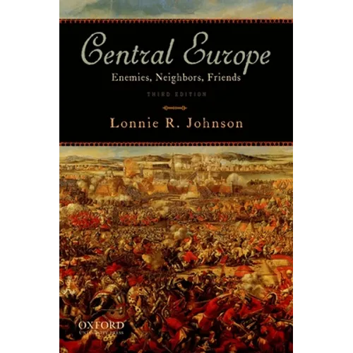 Central Europe: Enemies, Neighbors, Friends - Paperback