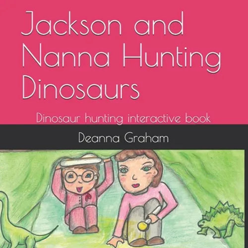 Jackson and Nanna Hunting Dinosaurs: Dinosaur Hunting interactive book - Paperback