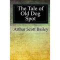 The Tale of Old Dog Spot - Paperback