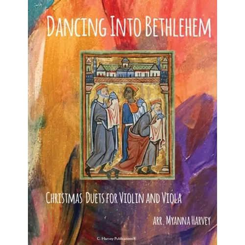 Dancing Into Bethlehem, Christmas Duets for Violin and Viola - Paperback