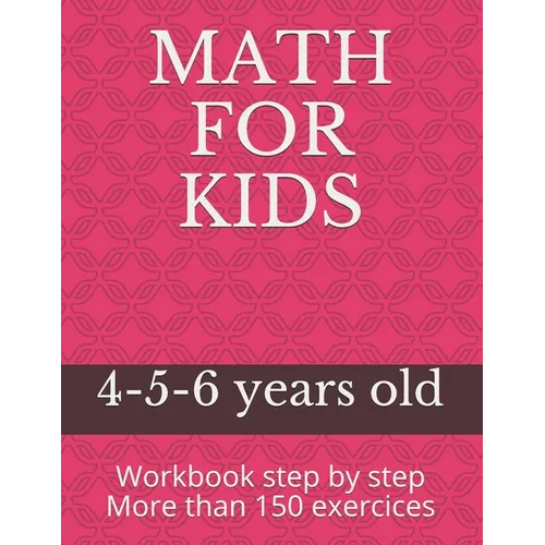 Math for Kids: 4-5-6 years old - Paperback