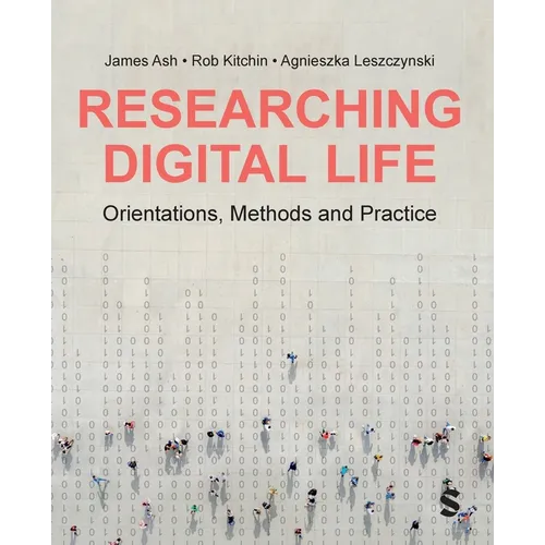 Researching Digital Life: Orientations, Methods and Practice - Paperback