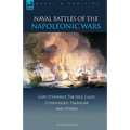 Naval Battles of the Napoleonic Wars: Cape St. Vincent, the Nile, Cadiz, Copenhagen, Trafalgar & Others