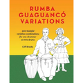 Rumba Guaguanco Variations: 500 tasteful variation combinations for one drummer on two drums - Paperback