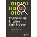 Implementing Effective Code Reviews: How to Build and Maintain Clean Code - Paperback