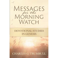 Messages for the Morning Watch: Devotional Studies in Genesis - Paperback