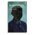 Blackspace: On the Poetics of an Afrofuture - Paperback