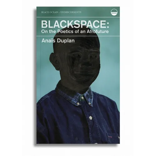 Blackspace: On the Poetics of an Afrofuture - Paperback