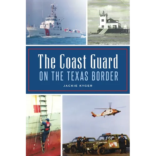 The Coast Guard on the Texas Border - Paperback