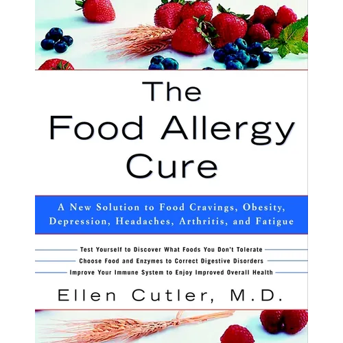 The Food Allergy Cure: A New Solution to Food Cravings, Obesity, Depression, Headaches, Arthritis, and Fatigue - Paperback