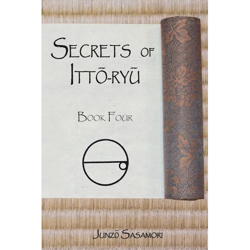 Secrets of Itto-ryu: Book Four - Paperback