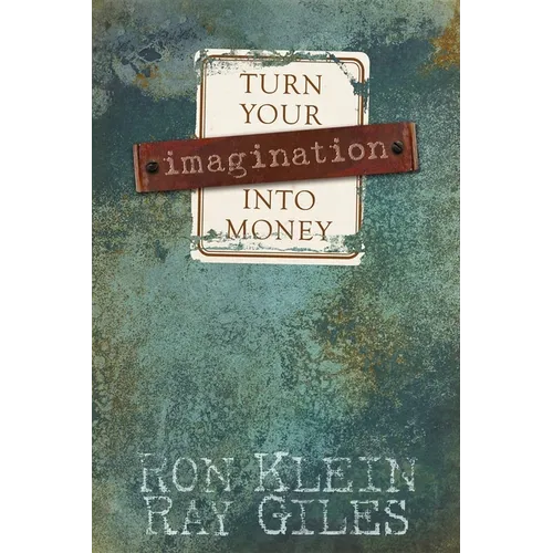 Turn Your Imagination Into Money - Paperback