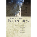 Homage to Pythagoras: Rediscovering Sacred Science - Paperback