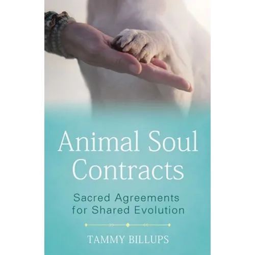 Animal Soul Contracts: Sacred Agreements for Shared Evolution - Paperback