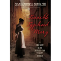 Terrible Typhoid Mary: A True Story of the Deadliest Cook in America