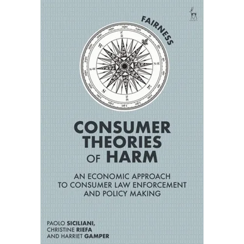 Consumer Theories of Harm: An Economic Approach to Consumer Law Enforcement and Policy Making - Paperback