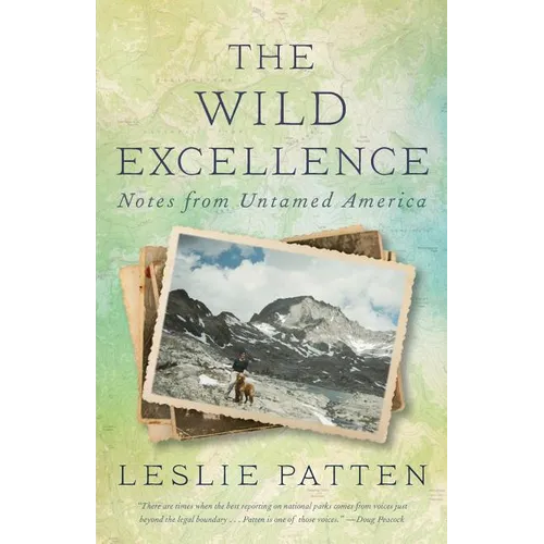 The Wild Excellence: Notes from Untamed America - Paperback