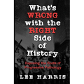 What's Wrong with the Right Side of History: Exposing the Roots of Progressive Pathology