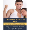 Lasting More in Bed: Program of 7 Days to Eliminate Forever Premature Ejaculation - Paperback
