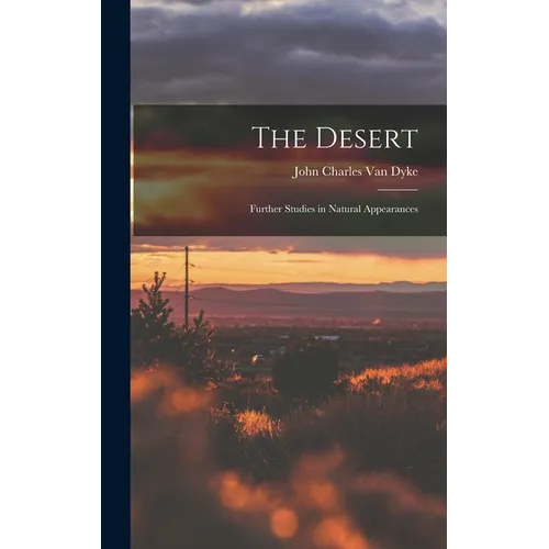 The Desert: Further Studies in Natural Appearances