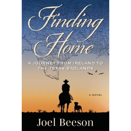Finding Home: A Journey from Ireland to the Texas Badlands