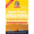 Super Power Breathing: For Optimum Health & Healing - Paperback