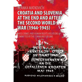 Croatia and Slovenia at the End and After the Second World War (1944-1945): Mass Crimes and Human Rights Violations Committed by the Communist Regime