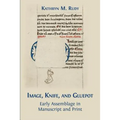 Image, Knife, and Gluepot: Early Assemblage in Manuscript and Print - Paperback
