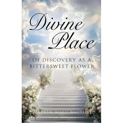 Divine Place of Discovery As a Bittersweet Flower - Paperback