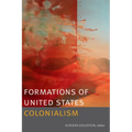 Formations of United States Colonialism