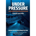 Under Pressure: Diving Deeper with Human Factors - Paperback