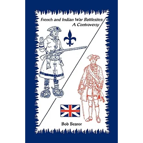 French and Indian War Battlesites: A Controversy