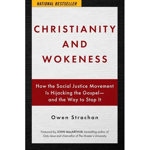 Christianity and Wokeness: How the Social Justice Movement Is Hijacking the Gospel - And the Way to Stop It - Hardcover
