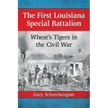 The First Louisiana Special Battalion: Wheat's Tigers in the Civil War
