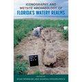 Iconography and Wetsite Archaeology of Florida's Watery Realms
