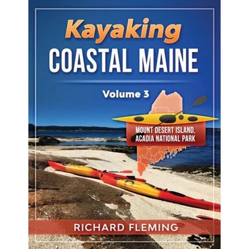 Kayaking Coastal Maine - Volume 3: Mount Desert Island/Acadia National Park