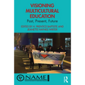 Visioning Multicultural Education: Past, Present, Future - Paperback