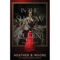 In the Shadow of a Queen - Hardcover