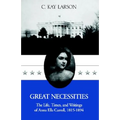 Great Necessities: The Life . . . .