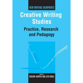 Creative Writing Studies: Practice, Research and Pedagogy - Paperback