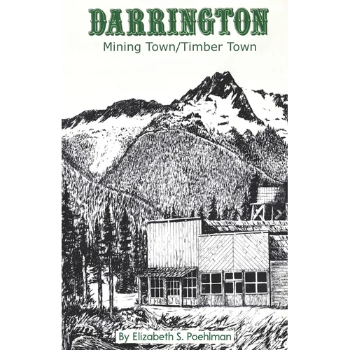 Darrington: Mining Town/Timber Town