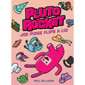 Pluto Rocket: Joe Pidge Flips a Lid (Pluto Rocket #2) - Paperback