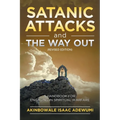 Satanic Attacks and the Way Out: A Handbook for Engaging in Spiritual Warfare - Paperback