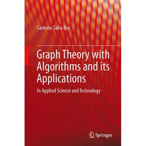 Graph Theory with Algorithms and Its Applications: In Applied Science and Technology - Hardcover